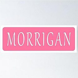 Morrigan Girls Name Poster 

Cleaned title: 
Morrigan Girls Name Poster
