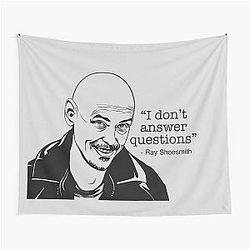 I Don't Answer Questions Ray Shoesmith Mr Inbetween Tapestry