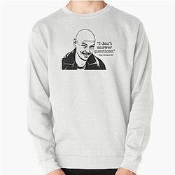 I don't Answer Questions - Ray Shoesmith Mr Inbetween Pullover Sweatshirt