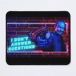 Mr. Inbetween - I Don't Answer Questions Mouse Pad