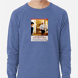 Mrs. Doubtfire Always Heartwarming Always Hilarious Mrs. Doubtfire Sweatshirts