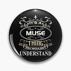 Muse Name Shirt It's A Muse Thing You Wouldn't Understand Pin
