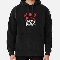 Mentally Dating Nate Diaz Hoodie