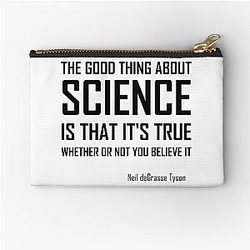 The Good Thing About Science - Funny Neil DeGrasse Tyson Quote Pouch