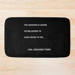 Neil DeGrasse Tyson The Universe Sense Quote Bath Mat becomes: Neil DeGrasse Tyson The Universe and a sense quote bath mat