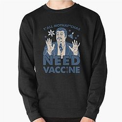 Neil deGrasse Tyson You Need Vaccine or Vaccination Science Shirt Pullover Sweatshirt
