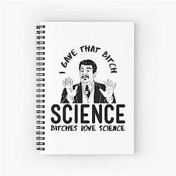 Bitches Love Science - Neil deGrasse Tyson Notebook