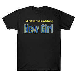 I'd Rather Be Watching Typography LA 1704 New Girl T-Shirts