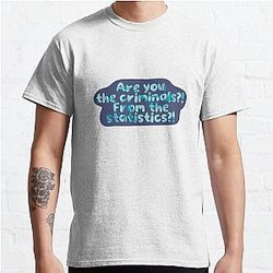 New Girl Schmidt Quotes - Criminals from the Statistics Classic T-Shirt