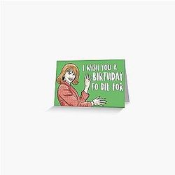 I wish you a happy birthday to die for - Nicole Kidman - To die for (1995 film) greeting card