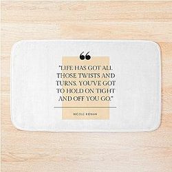 Nicole Kidman Quote Bath Mat
