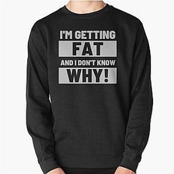Nikocado Avocado I-m getting fat and I don-t know why   Pullover Sweatshirt