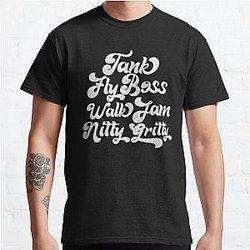 Tank Fly Boss Walk Jam Nitty Gritty Classic T-Shirt
