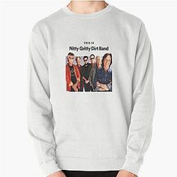 present music country by group nitty gritty dirt band  Pullover Sweatshirt