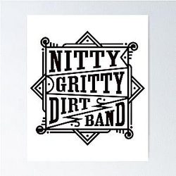 present music country by group nitty gritty dirt band  Poster