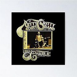 present music country by group nitty gritty dirt band  Poster