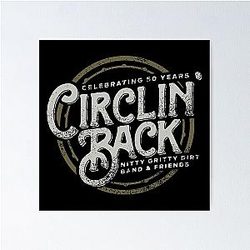 Nitty Gritty Dirt Band and Friends Circlin Back Celebrating 50 Years Poster