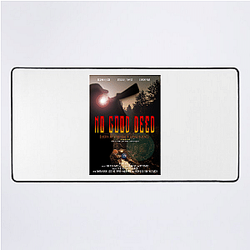 No Good Deed premiered in December 2024 No Good Deed Mouse Pads