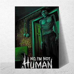 No I'm not a Human has a humorous tone No I'm Not A Human Posters