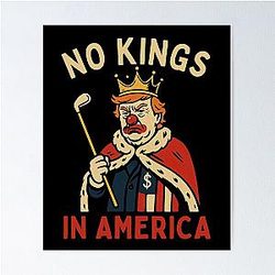 No Kings In America - Anti Donald Trump No Kings Day Protest Poster
