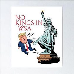 NO Kings in USA - Statue of Liberty kicking out the Fump Poster