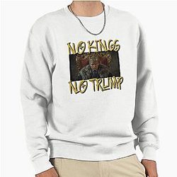 No Kings - No Trump. Limited Edition No Kings Prints 8 Pullover Sweatshirt