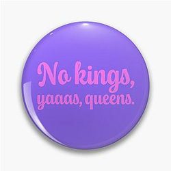 No Kings Bubblegum Pins - Queens