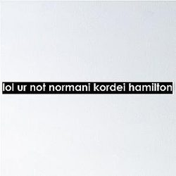 lol your not normaniPoster
