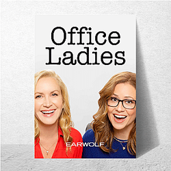 Office Ladies is hosted by Jenna Fischer and Angela Kinsey Office Ladies Posters
