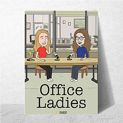 Office Ladies is a comedy podcast Office Ladies Posters