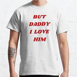 BUT DADDY I LOVE HIM  Harry Styles t-shirt Classic T-Shirt RB1711