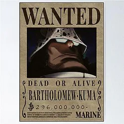 One Piece Bartholomew Kuma Bounty Kuma Dead or Alive Poster