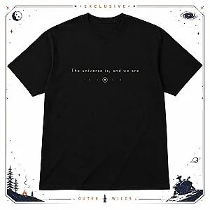 [Exclusive] The universe is and we are DXD0705dms Outer Wilds T-Shirts