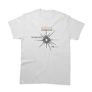 Science Compels Us To Explode The Sun 116 Outer Wilds T-Shirts