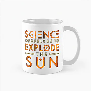 Science Compels Us To Explode The Sun Mug NTT2309 Outer Wilds Mugs