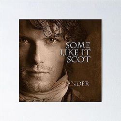 Some Like It Scot Outlander Poster