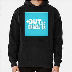Out Of Character Collection for fans Out Of Character Hoodies
