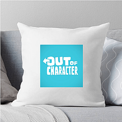 Out Of Character Collection for fans Out Of Character Pillows Cover