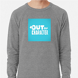 Out Of Character Collection for fans Out Of Character Sweatshirts