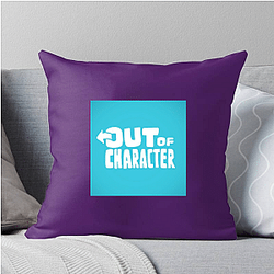 Out Of Character Collection for fans Out Of Character Pillows Cover