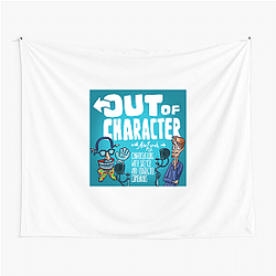 Out Of Character Limited Collection Out Of Character Tapestries