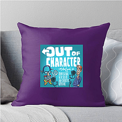 Out Of Character Limited Collection Out Of Character Pillows Cover