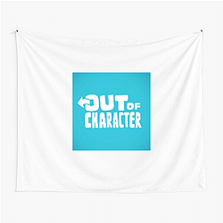 Out Of Character Collection for fans Out Of Character Tapestries