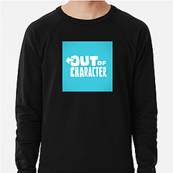 Out Of Character Collection for fans Out Of Character Sweatshirts