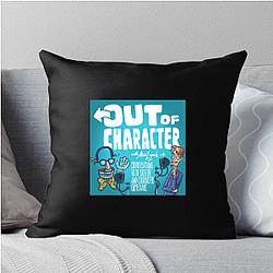 Out Of Character Limited Collection Out Of Character Pillows Cover