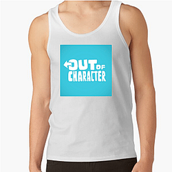 Out Of Character Collection for fans Out Of Character Tank Tops