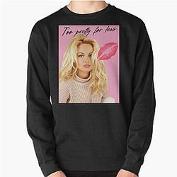 Pamela Anderson - Too Pretty for Less Pullover Sweatshirt
