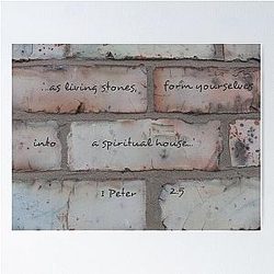 1 Peter 2:5, living stones Poster