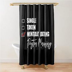 Mentally Dating Peyton Manning Shower Curtain