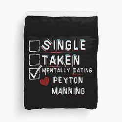 Mentally Dating Peyton Manning Duvet Cover